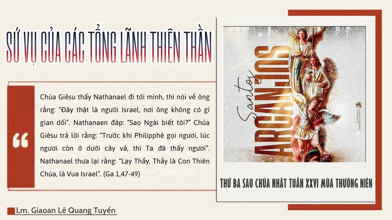 SỨ VỤ CỦA CÁC TỔNG LÃNH THIÊN THẦN - Suy Niệm Lời Chúa | Thứ Ba Sau Chúa Nhật Tuần XXVI Mùa Thường Niên - CÁC TỔNG LÃNH THIÊN THẦN MI-CA-EN, GÁP-RI-EN, RA-PHA-EN - Lễ kính | Ga 1, 47-51 | Lm Gioan Lê Quang Tuyến